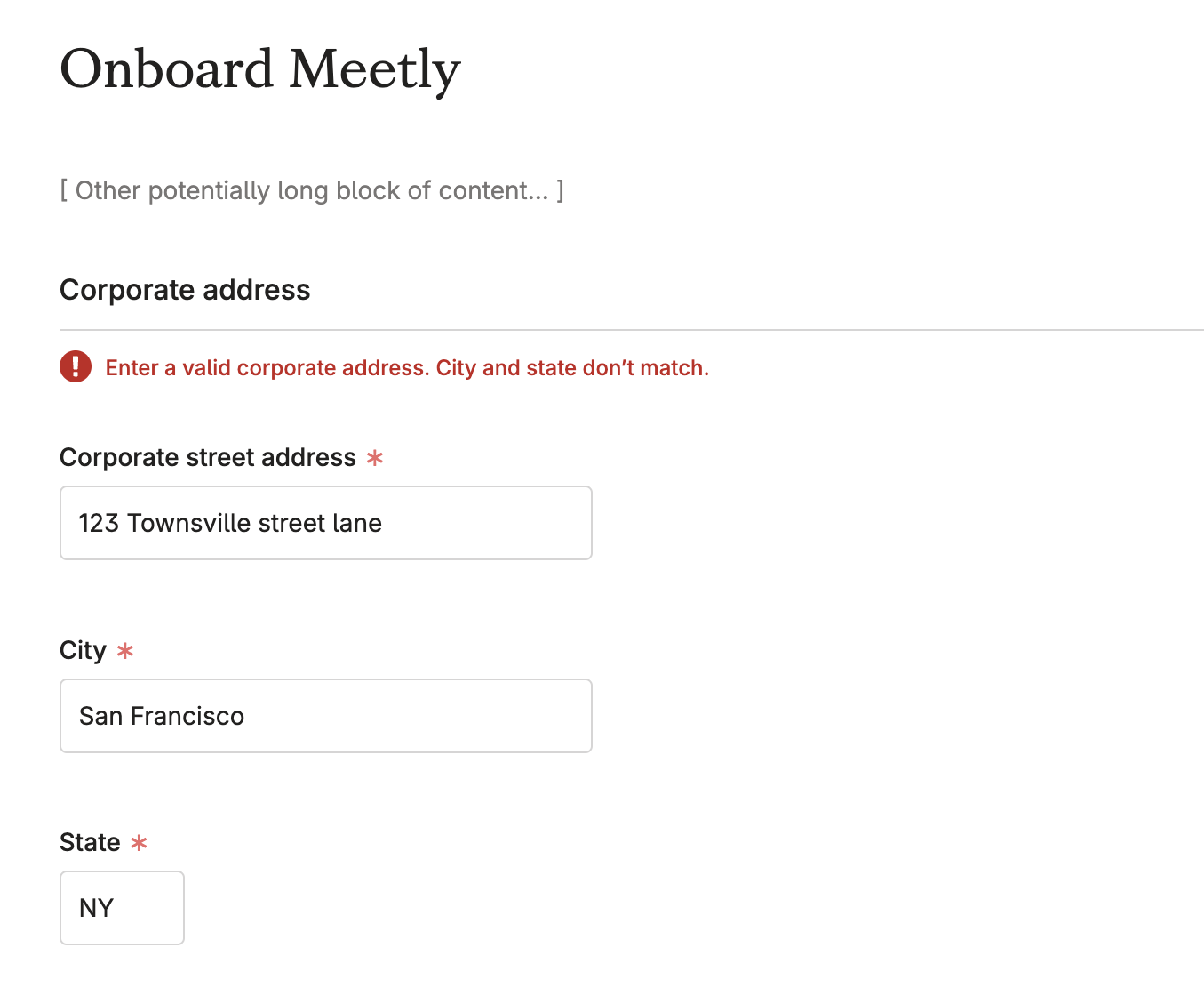 The error message is shown at the section level of the form, because the error is in the relationship between answers, not one particular answer alone.